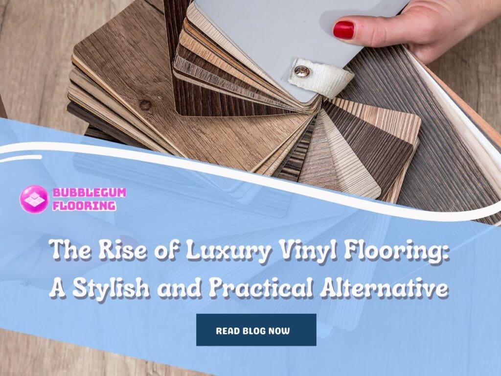 The Rise of Luxury Vinyl Flooring: A Stylish and Practical Alternative