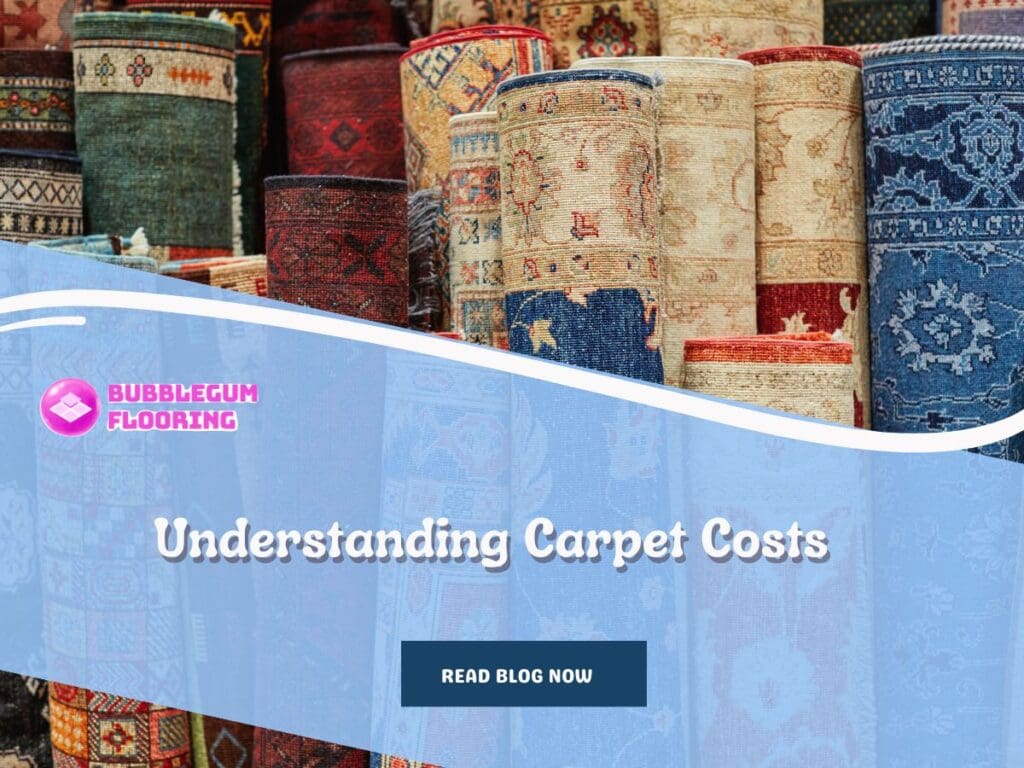 Understanding Carpet Costs