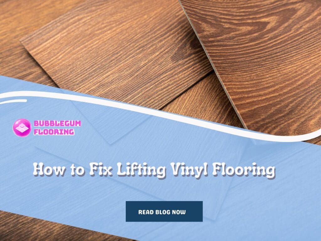 How to Fix Lifting Vinyl Flooring