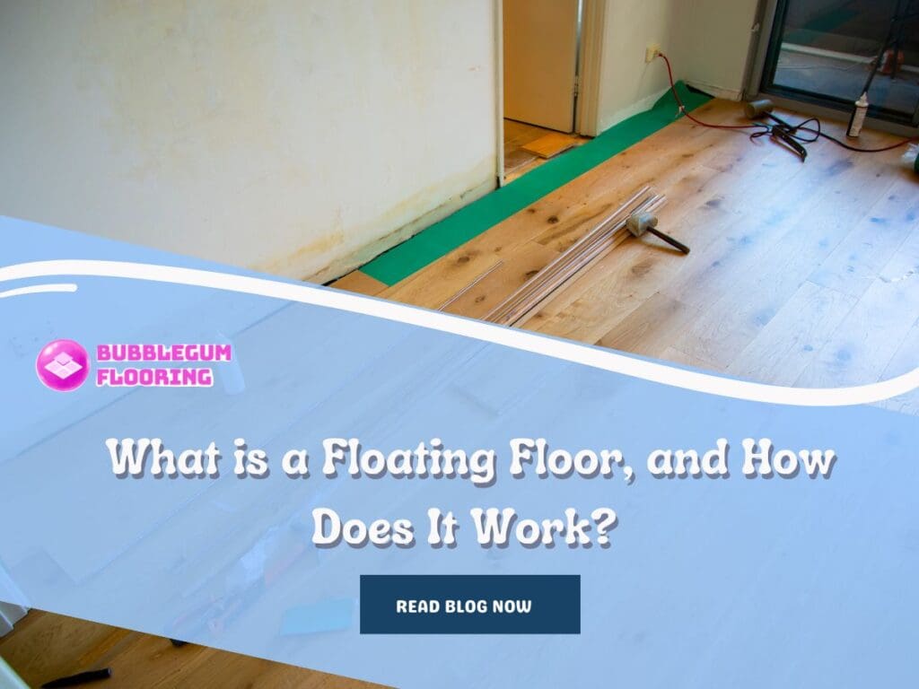 What is a Floating Floor, and How Does It Work?